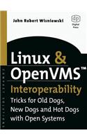 Linux and OpenVMS Interoperability: Tricks for Old Dogs, New Dogs and Hot Dogs with Open Systems(HP Technologies)