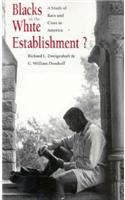 Blacks in the White Establishment?: A Study of Race and Class in America