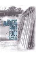 Improving American River Flood Frequencies Analysis