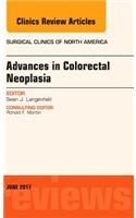Advances in Colorectal Neoplasia, an Issue of Surgical Clinics: Volume 97-3