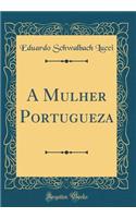 A Mulher Portugueza (Classic Reprint)