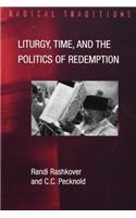 Liturgy, Time and the Politics of Redemption
