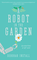 A Robot in the Garden: A Novel
