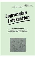 Lagrangian Interaction: An Introduction To Relativistic Symmetry In Electrodynamics And Gravitation