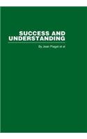 Success and Understanding