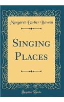 Singing Places (Classic Reprint)