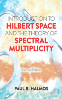 Introduction to Hilbert Space and the Theory of Spectral Multiplicity