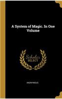 A System of Magic. In One Volume