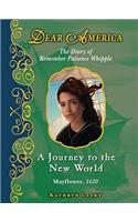 A Journey to the New World, Mayflower 1620: The Diary of Remember Patience Whipple: The Diary of Remember Patience Whipple, Mayflower, 1620