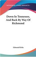 Down In Tennessee, And Back By Way Of Richmond