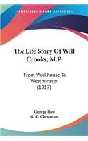 Life Story Of Will Crooks, M.P.