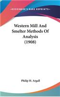Western Mill And Smelter Methods Of Analysis (1908)