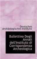 Bullettino Degli Annali Dell'instituto Di Corrispondenza Archeologica