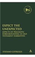 Expect the Unexpected: Aspects of Pragmatic Foregrounding in Old Testament Narratives