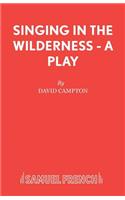 Singing in the Wilderness - A Play