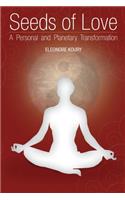 Seeds of Love - a personal and planetary transformation