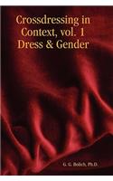 Crossdressing in Context, Vol. 1 Dress & Gender