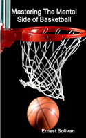 Mastering The Mental Side Of Basketball