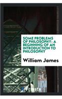 Some Problems of Philosophy