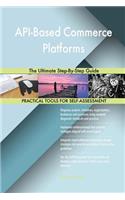API-Based Commerce Platforms The Ultimate Step-By-Step Guide