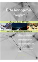 Data Management Program A Complete Guide - 2019 Edition