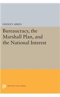 Bureaucracy, the Marshall Plan, and the National Interest
