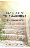 From Grief to Awakening