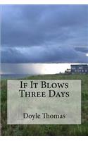 If It Blows Three Days