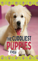 The Cuddliest Puppies: (Awesome Puppies)