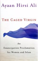 The Caged Virgin: An Emancipation Proclamation for Women and Islam