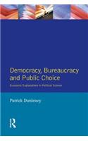 Democracy, Bureaucracy and Public Choice