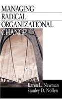 Managing Radical Organizational Change