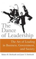 The Dance of Leadership: The Art of Leading in Business, Government, and Society