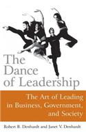 Dance of Leadership: The Art of Leading in Business, Government, and Society