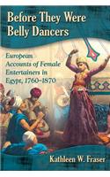 Before They Were Belly Dancers
