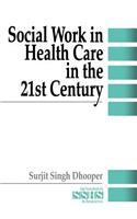 Social Work in Health Care in the 21st Century