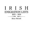 Irish Emigration Lists, 1833-1839: Lists of Emigrants Extracted from the Ordnance Survey Memoirs for Counties Londonderry and Antrim(English)