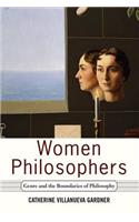 Women Philosophers: Genre And The Boundaries Of Philosophy(Genre and the Boundaries of Philosophy)