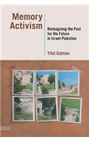 Memory Activism: Reimagining the Past for the Future in Israel-Palestine