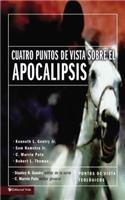 Cuatro Puntos de Vista Sobre El Apocalipsis