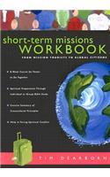 Short-Term Missions Workbook: From Mission Tourists to Global Citizens