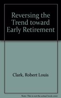 Reversing the Trend Toward Early Retirement
