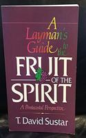 A Layman's Guide to the Fruit of the Spirit