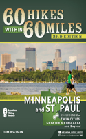 60 Hikes Within 60 Miles: Minneapolis and St. Paul: Including the Twin Cities' Greater Metro Area and Beyond