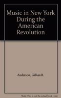 Music in New York During the American Revolution