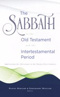 The Sabbath in the Old Testament and the Intertestamental Period