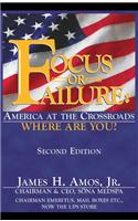 Focus of Failure: America at the Crossroads Where Are You?