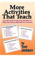 More Activities That Teach