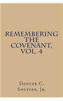 Remembering the Covenant, Vol. 4