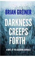 Darkness Creeps Forth